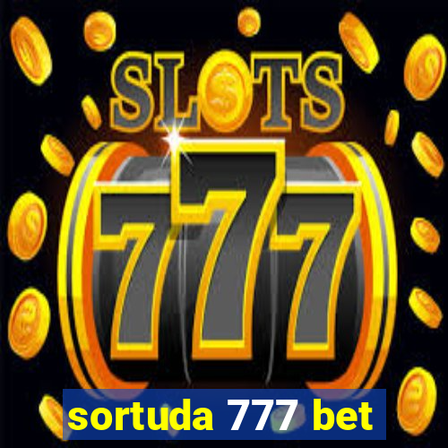 sortuda 777 bet